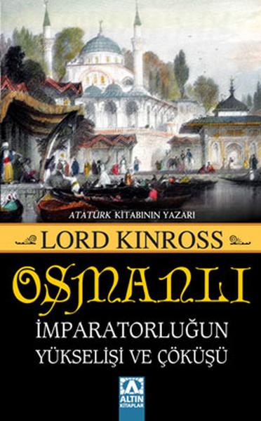 Osmanlı - İmparatorluğun Yükselişi ve Çöküşü | Altın Kitaplar - Araştırma -Tarih Dizisi (e-Kitap)  - Resim 1