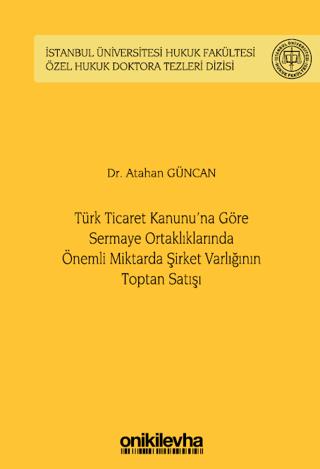 Türk Ticaret Kanunu'na Göre Sermaye Ortaklıklarında Önemli Miktarda Şirket Varlığının Toptan Satışı | On İki Levha Yayınları (Ciltli)  - Resim 1
