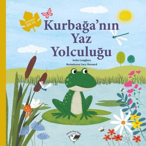 Kurbağa'nın Yaz Yolculuğu - Doğada Bir Yıl | Minik Kuş Kitap (İnce Kapak)  - Resim 1