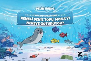 Yıldız Hayvanlar Serisi - Renkli Deniz Topu, Mona’yı Nereye Götürüyor?