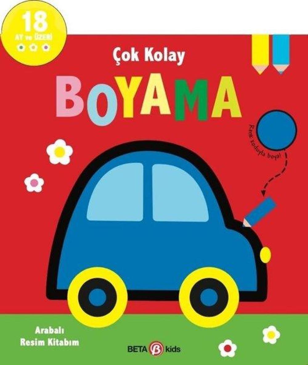 Arabalı Resim Kitabım - Çok Kolay Boyama 18 Ay ve Üzeri | Beta Kids