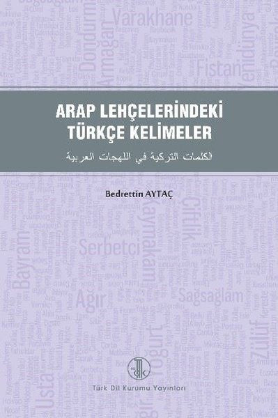 Arap Lehçelerindeki Türkçe Kelimeler - Bedrettin Aytaç kitap kapağı