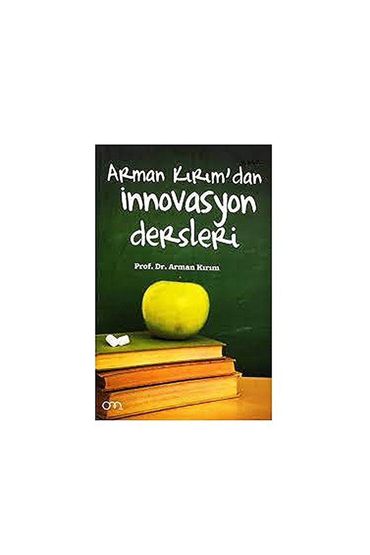 Arman Kırım'Dan İnnovasyon Dersleri - ARMAN KIRIM kitap kapağı