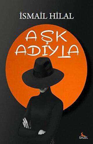 Aşk Adıyla - İsmail Hilal kitap kapağı