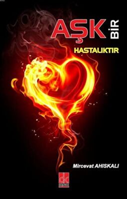 Aşk Bir Hastalıktır - Mircevat Ahiskali kitap kapağı