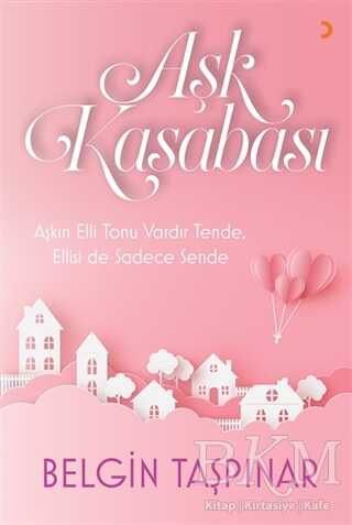 Aşk Kasabası - Belgin Taşpınar kitap kapağı