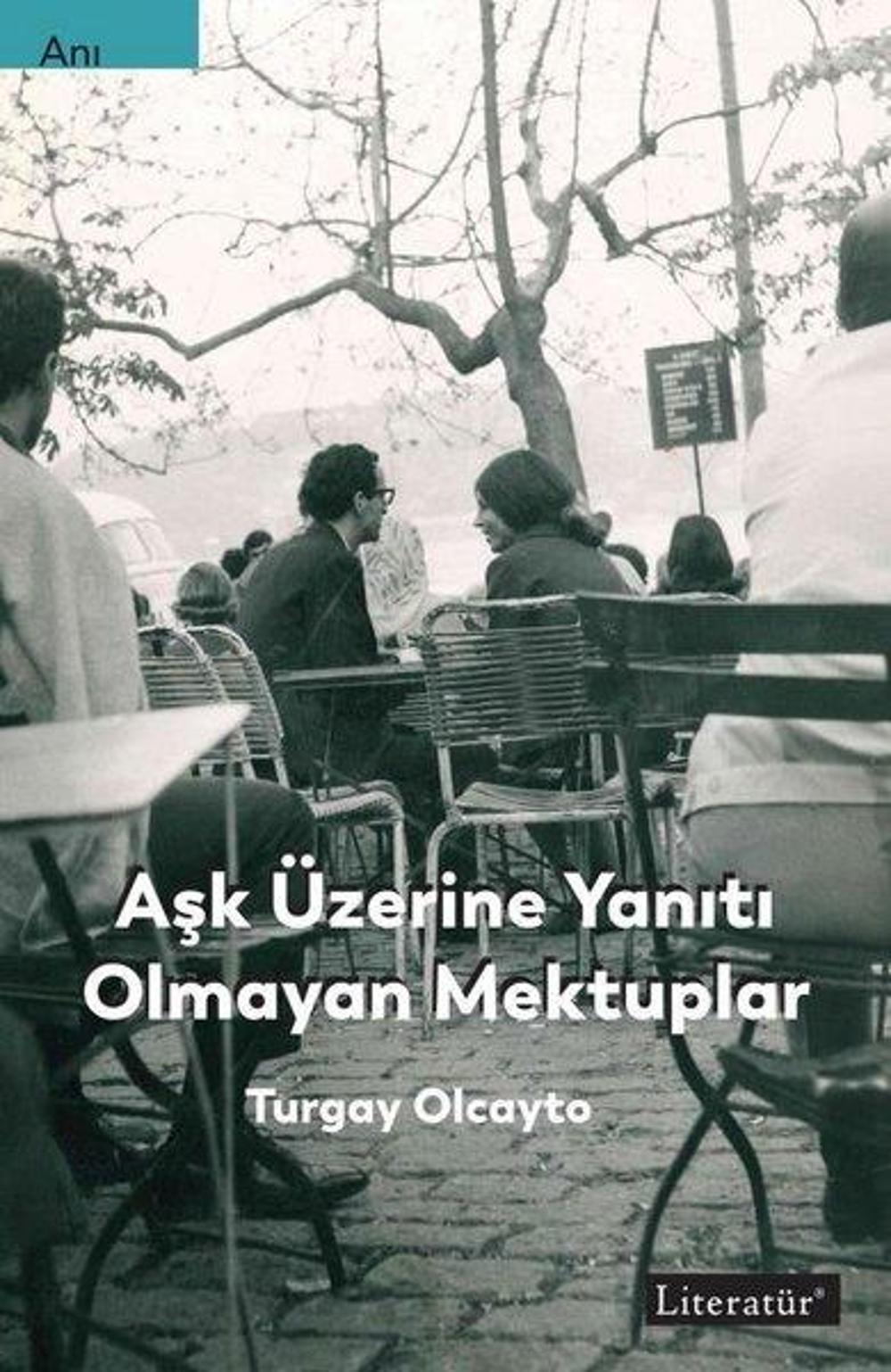 Aşk Üzerine Yanıtı Olmayan Mektuplar | Literatür Yayıncılık