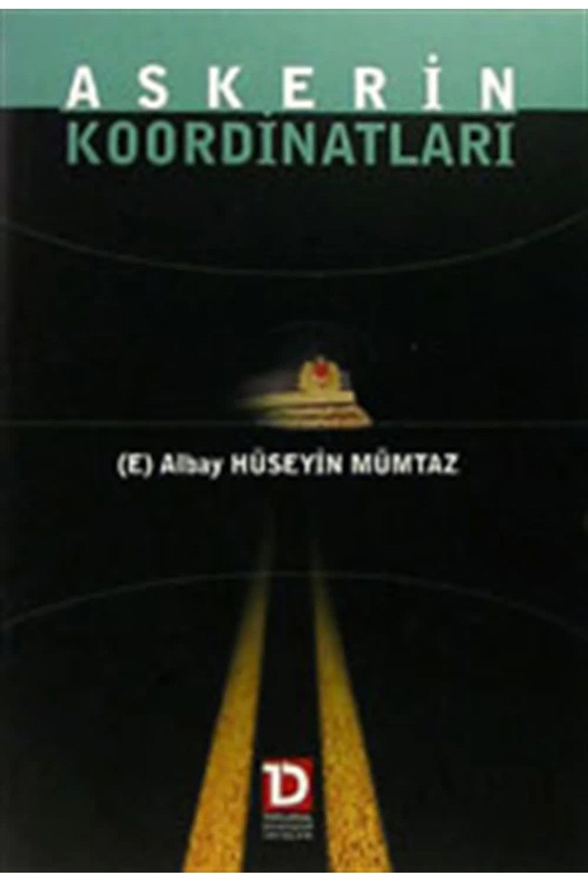 Askerin Koordinatları - Albay Hüseyin Mümtaz kitap kapağı