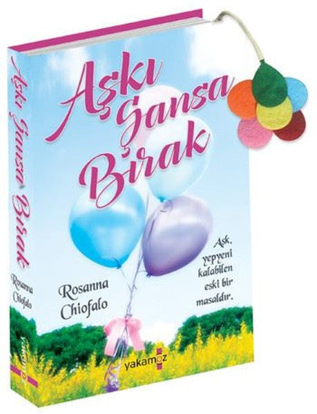 Aşkı Şansa Bırak - Rosanna Chiofala kitap kapağı