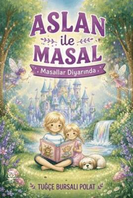 Aslan ile Masal Masallar Diyarında - Tuğçe Bursalı Polat kitap kapağı