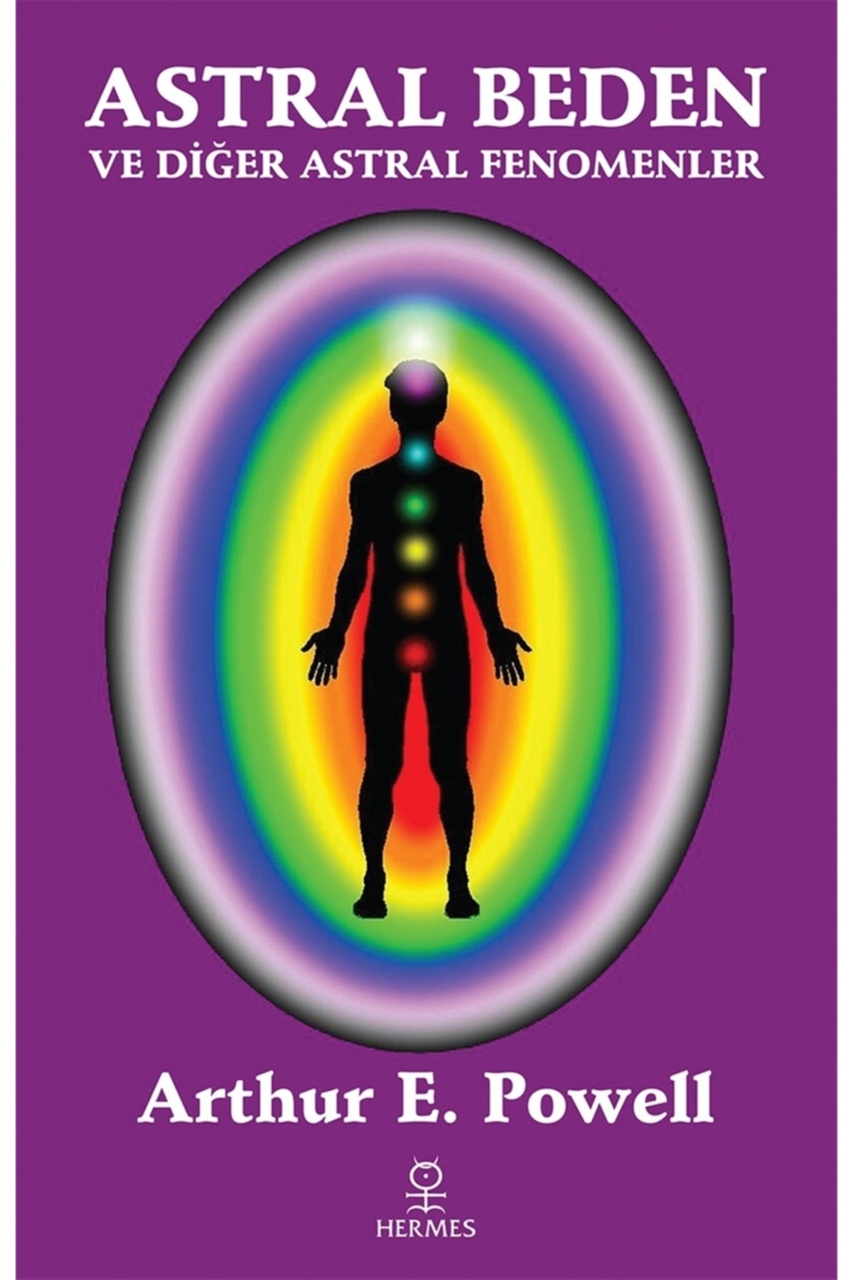 Astral Beden Ve Diğer Astral Fenomenler - Arthur E. Powell kitap kapağı