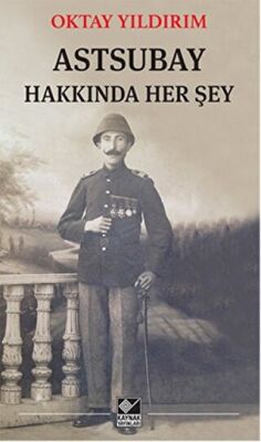 Astsubay Hakkında Her Şey - Oktay Yıldırım kitap kapağı