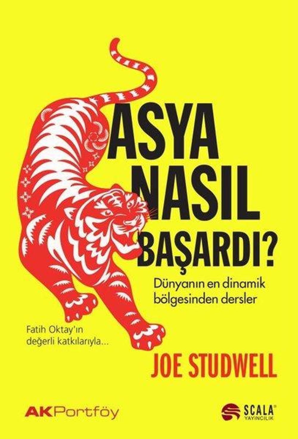 Asya Nasıl Başardı? Dünyanın En Dinamik Bölgesinden Dersler | Scala Yayıncılık
