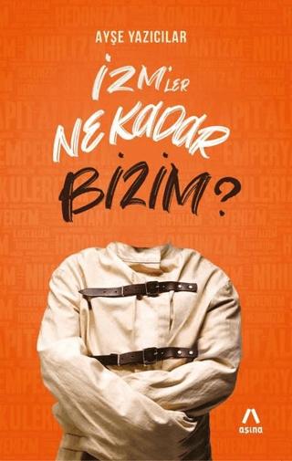 İzm’ler Ne Kadar Bizim?