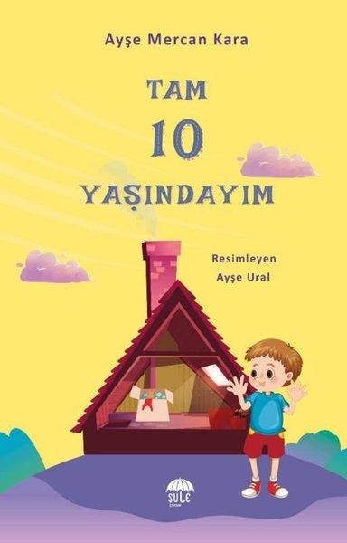 Tam 10 Yaşındayım 10-12 Yaş | Şule Yayınları (İnce Kapak)  - Resim 1