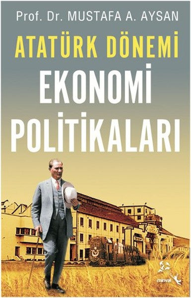 Atatürk Dönemi - Ekonomi Politikaları - Mustafa A. Aysan kitap kapağı