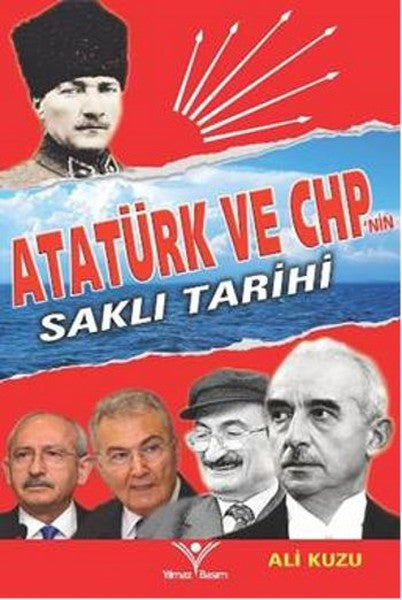 Atatürk ve Chp'nin Saklı Tarihi - Ali Kuzu kitap kapağı