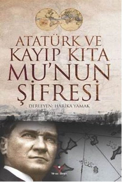 Atatürk ve Kayıp Kıta Mu'nun Şifresi - Harika Yamak kitap kapağı