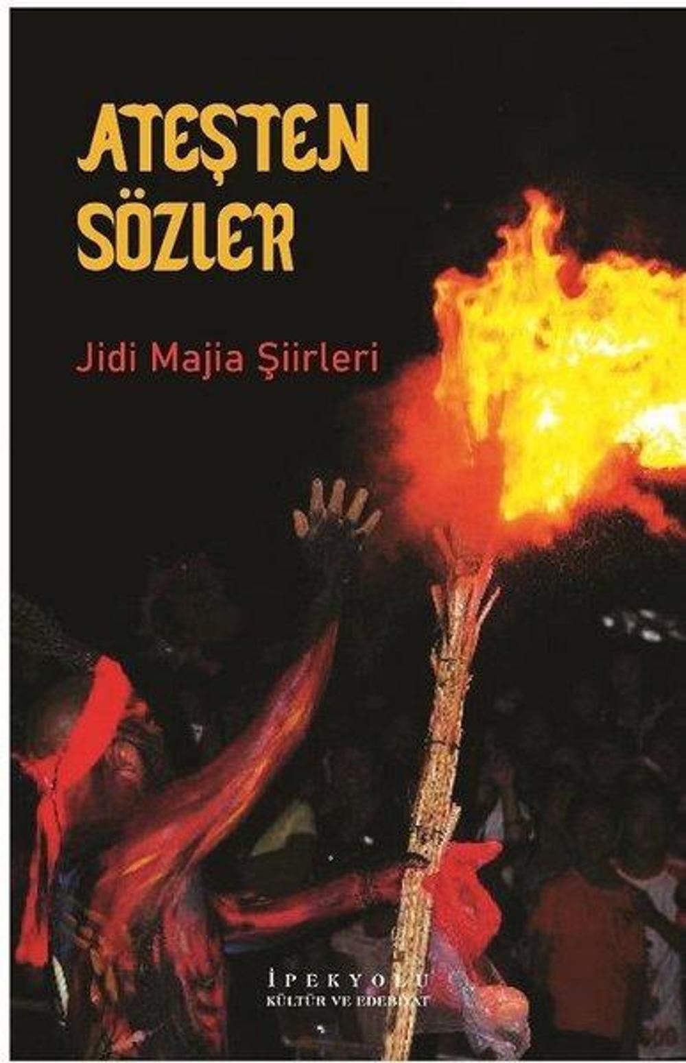 Ateşten Sözler-Jidi Majia Şiirleri | İpekyolu Kültür ve Edebiyat