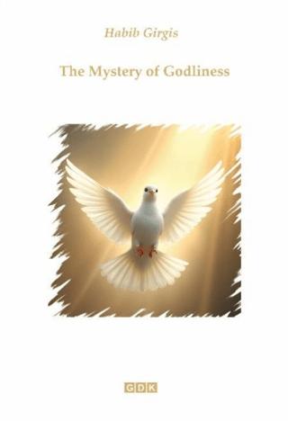 The Mystery of Godliness | GDK Yayınları (Ciltsiz)  - Resim 1