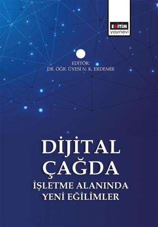 Dijital Çağda İşletme Alanında Yeni Eğilimler | Eğitim Yayınevi - Bilimsel Eserler (Ciltsiz)  - Resim 1