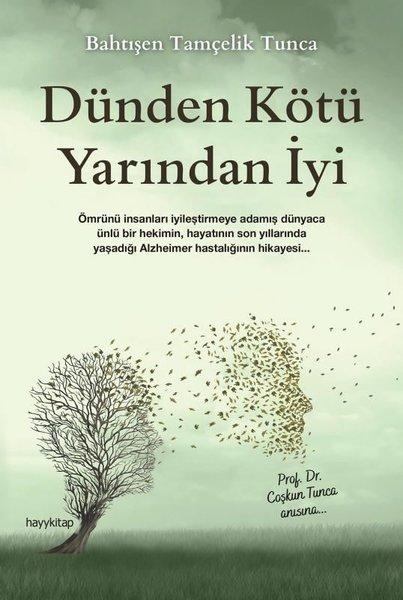 Dünden Kötü Yarından İyi - Prof. Dr. Coşkun Tunca Anısına | Hayykitap (İnce Kapak)  - Resim 1