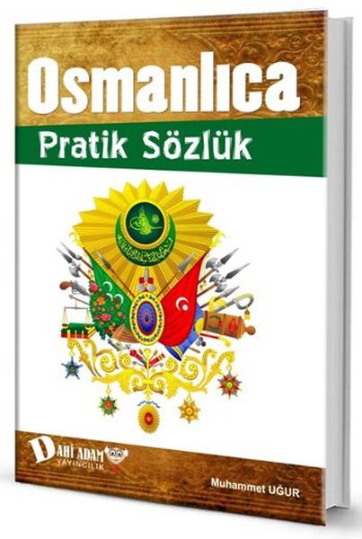 Osmanlıca Pratik Sözlük | Dahi Adam Yayıncılık (Ciltli)  - Resim 1