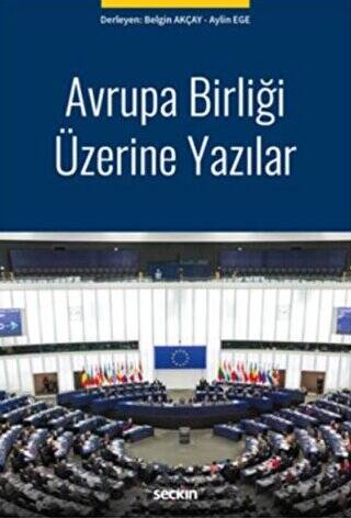 Avrupa Birliği Üzerine Yazılar 1. Baskı - Belgin Sariye Akçay kitap kapağı
