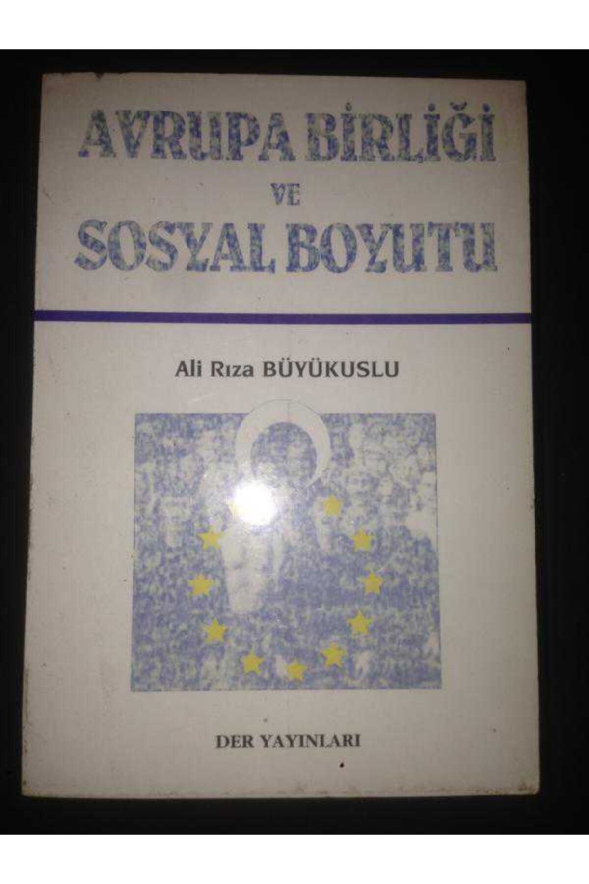 Avrupa Birliği Ve Sosyal Boyutu Ali Rıza Büyükuslu - Ali Rıza Büyükuslu kitap kapağı