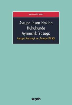Avrupa İnsan Hakları Hukukunda Ayrımcılık Yasağı - Merve Ağzıtemiz kitap kapağı
