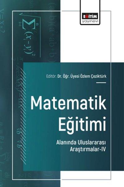 Matematik Eğitimi Alanında Uluslararası Araştırmalar 4 | Eğitim Yayınevi (İnce Kapak)  - Resim 1