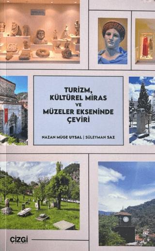 Turizm, Kültürel Miras ve Müzeler Ekseninde Çeviri | Çizgi Kitabevi Yayınları (Ciltsiz)  - Resim 1