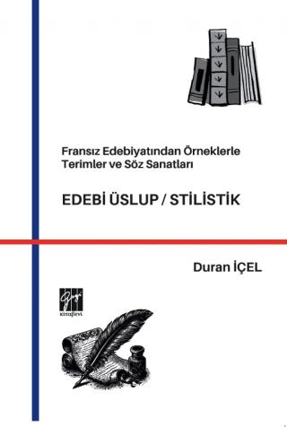 Fransız Edebiyatından Örneklerle Terimler ve Söz Sanatları Edebi Üslup/Stilistik | Gazi Kitabevi (Ciltsiz)  - Resim 1
