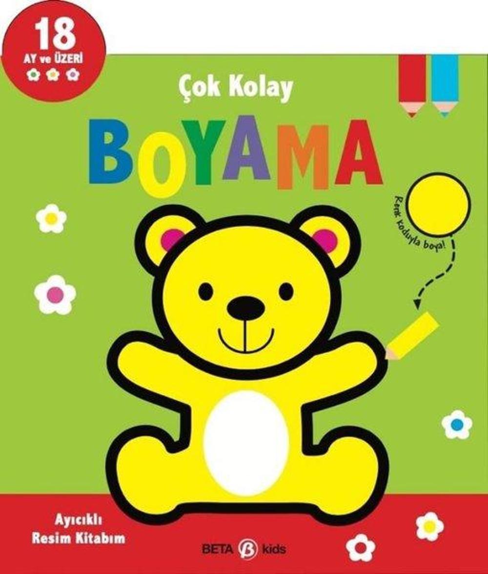 Ayıcıklı Resim Kitabım - Çok Kolay Boyama 18 Ay ve Üzeri | Beta Kids
