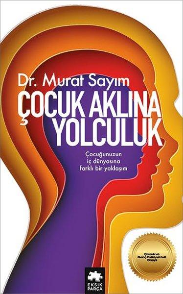 Çocuk Aklına Yolculuk | Eksik Parça Yayınları (İnce Kapak)  - Resim 1