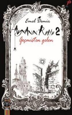 Aynanın Ruhu 2 - Geçmişten Gelen - Emel Demir kitap kapağı