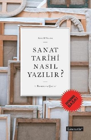 Sanat Tarihi Nasıl Yazılır? (Ekonomik Baskı) | Literatür Yayıncılık (Ciltsiz)  - Resim 1