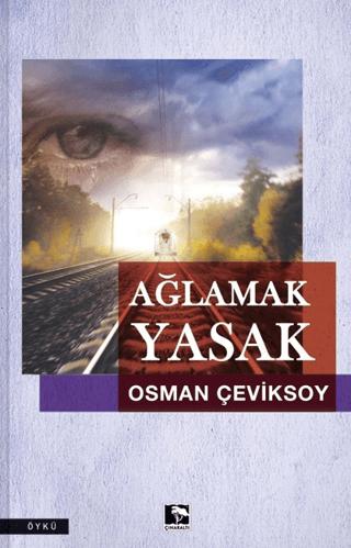 Ağlamak Yasak | Çınaraltı Yayınları (Ciltsiz)  - Resim 1