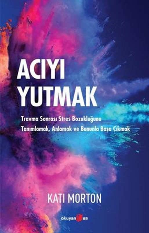 Acıyı Yutmak | Okuyan Us Yayınları