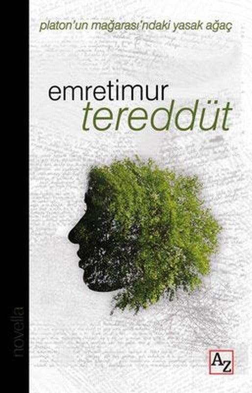 Tereddüt - Platon'un Mağarası'ndaki Yasak Ağaç | Az Kitap