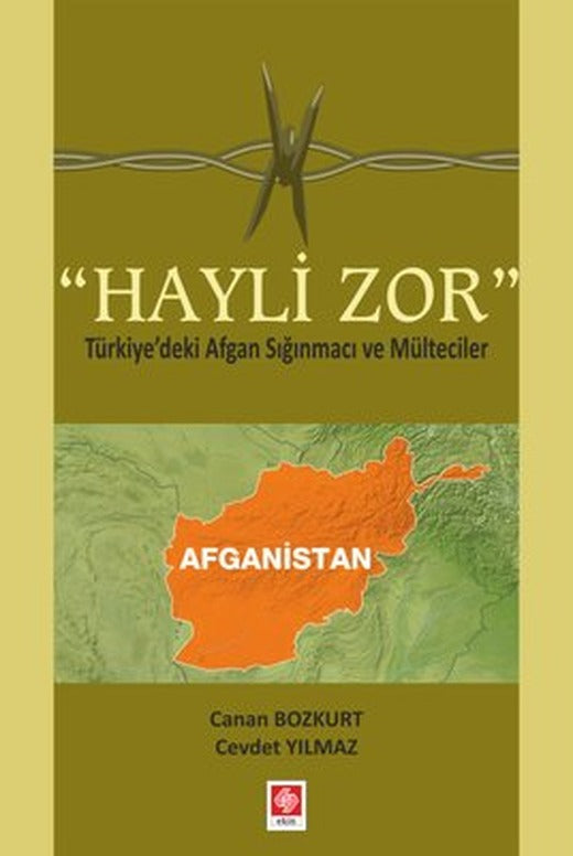 Hayli Zor Türkiye'deki Afgan Sığınmacı ve Mülteciler | Ekin Basım Yayın