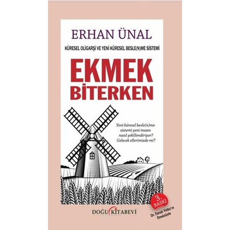Ekmek Biterken - Küresel Oligarşi ve Yeni Küresel Beslenme Sistemi | Doğu Kitabevi