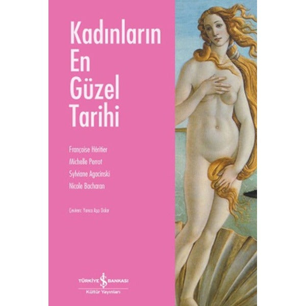 Kadınların En Güzel Tarihi | İş Bankası Kültür Yayınları - Tarih Dizisi (İnce Kapak)
