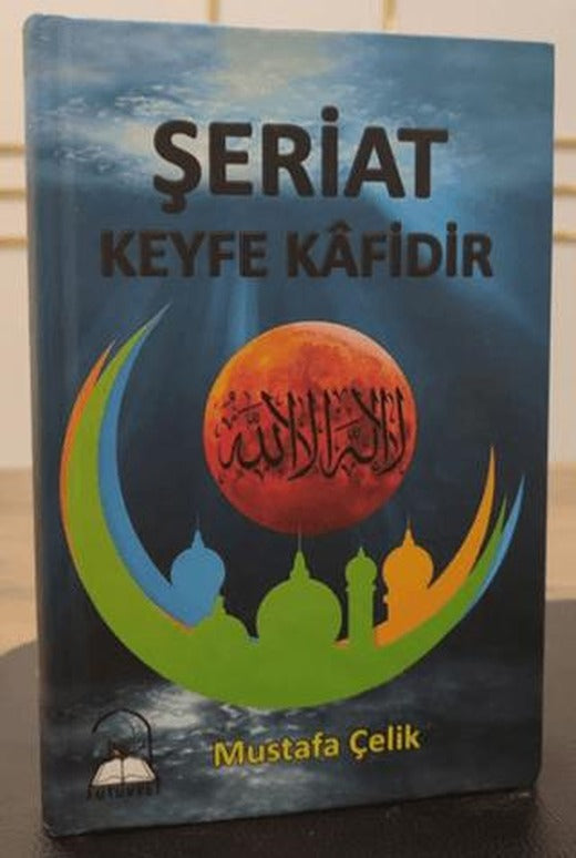 Şeriat Keyfe Kafidir | Fütüvvet Yayınları (Ciltli)