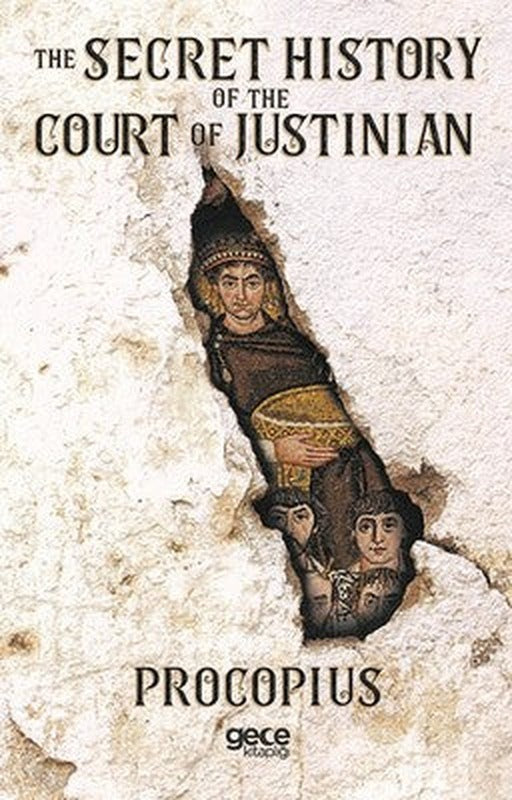 The Secret History Of The Court Of Justinian | Gece Kitaplığı