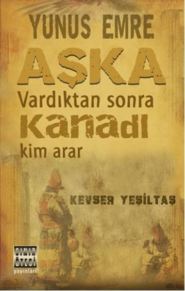 Yunus Emre Aşka Vardıktan Sonra Kanadı | Sınır Ötesi Yayınları (İnce Kapak)  - Resim 1