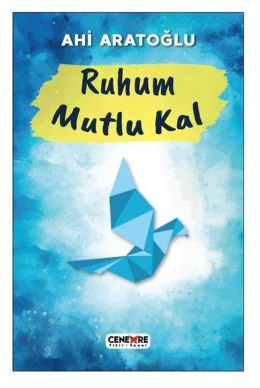 Ruhum Mutlu Kal | Cenevre Fikir Sanat (İnce Kapak)