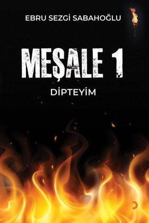 Meşale 1 - Dipteyim | Cinius (İnce Kapak)