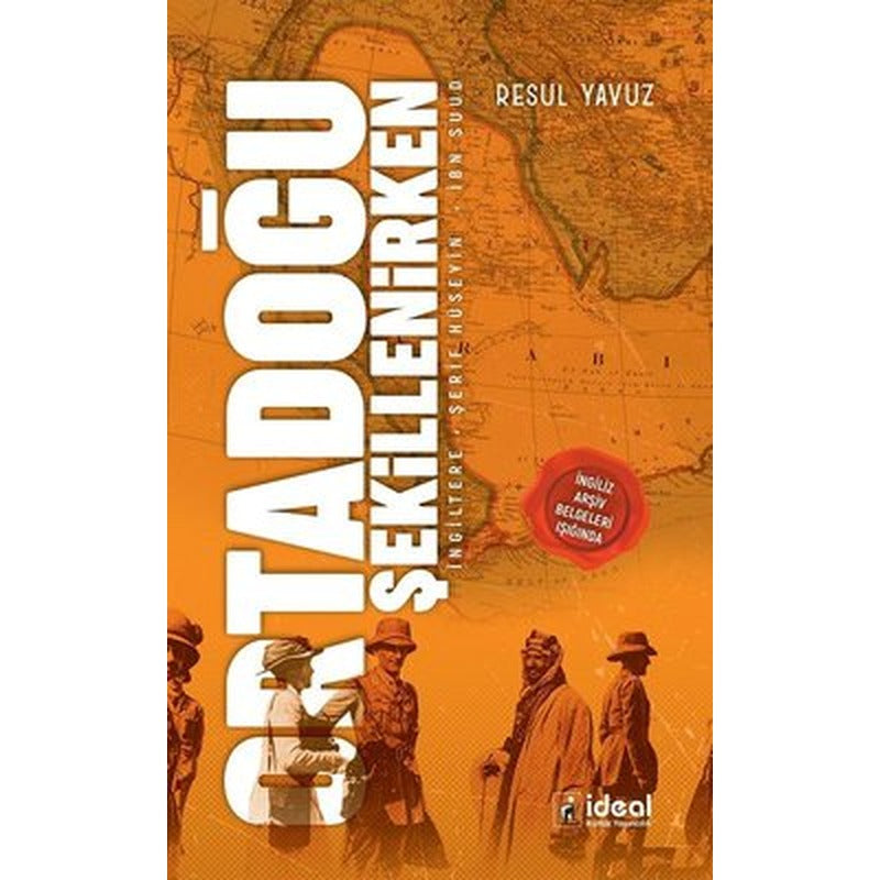 Ortadoğu Şekillenirken | İdeal Kültür Yayıncılık