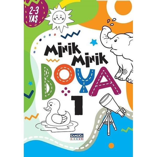 Minik Minik Boya 2-3 Yaş - 1 | Çamlıca Çocuk Yayınları (İnce Kapak)